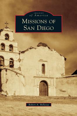 Missions of San Diego - Bellezza, Robert A