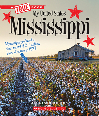 Mississippi (a True Book: My United States) - Zeiger, Jennifer