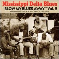 Mississippi Delta Blues, Vol. 2: Blow My Blues Away - Various Artists