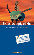 Mississippi, el ro. La autopista del blues