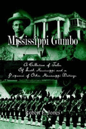 Mississippi Gumbo: A Collection of Tales Of South Mississippi and a Potpourri of Other Mississippi Writings - Jones, Robert E, Colonel