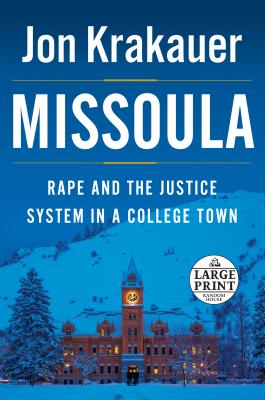 Missoula: Rape and the Justice System in a College Town - Krakauer, Jon