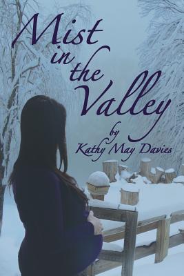 Mist in the Valley - Davies, Kathy May