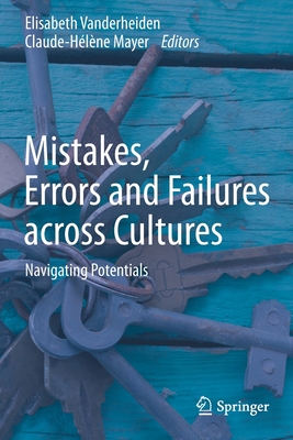 Mistakes, Errors and Failures Across Cultures: Navigating Potentials - Vanderheiden, Elisabeth (Editor), and Mayer, Claude-Hlne (Editor)