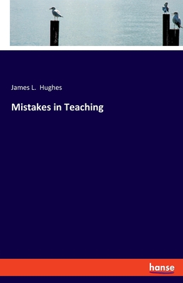 Mistakes in Teaching - Hughes, James L