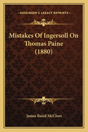 Mistakes of Ingersoll on Thomas Paine (1880)