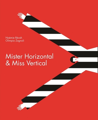 Mister Horizontal & Miss Vertical - Revah, Noemie