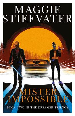 Mister Impossible (Dreamer Trilogy #2) - Stiefvater, Maggie