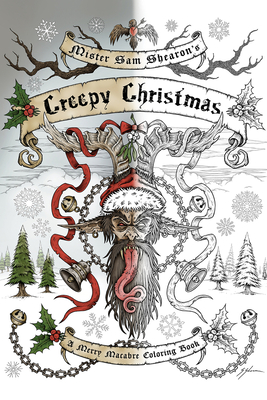 Mister Sam Shearon's Creepy Christmas - Shearon, Sam