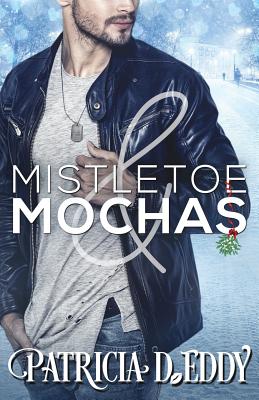 Mistletoe and Mochas - Eddy, Patricia D