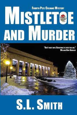 Mistletoe and Murder: The Fourth Pete Culnane Mystery - Smith, S L