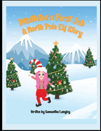 Mistletoe's First Job: A North Pole Elf Story