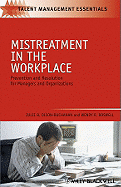 Mistreatment in the Workplace: Prevention and Resolution for Managers and Organizations