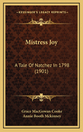 Mistress Joy: A Tale of Natchez in 1798 (1901)