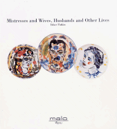 Mistresses & Wives, Husbands and Other Lives