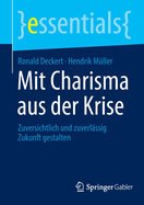 Mit Charisma Aus Der Krise: Zuversichtlich Und Zuverlssig Zukunft Gestalten