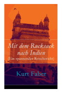 Mit dem Rucksack nach Indien (Ein spannender Reisebericht)