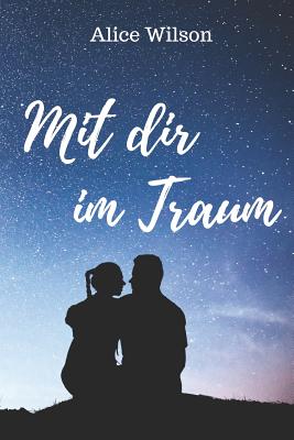 Mit Dir Im Traum - Winkelmann, Anja (Editor), and Wilson, Alice