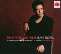 Mit Myrten & Rosen - Andreas Hering (piano); Isang Enders (cello)
