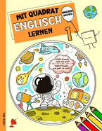 Mit Quadrat Englisch lernen 1: Englisch - Deutsch fr Kinder: Fr Kinder im Vor- und Grundschulalter