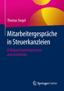 Mitarbeitergespr?che in Steuerkanzleien: Erfolgreich Kommunizieren Und Motivieren