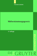 Mitbestimmungsgesetz: Kommentar Mit Textausgabe Der Wahlordnungen