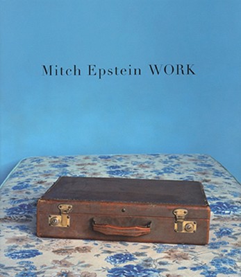 Mitch Epstein: Work - Epstein, Mitch (Photographer), and Weinberger, Eliot (Text by), and Fineman, Mia (Text by)