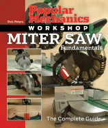 Miter Saw Fundamentals: The Complete Guide