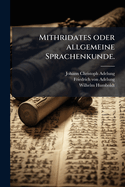 Mithridates oder allgemeine Sprachenkunde.
