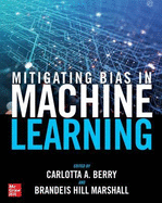 Mitigating Bias in Machine Learning