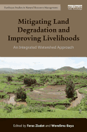 Mitigating Land Degradation and Improving Livelihoods: An Integrated Watershed Approach