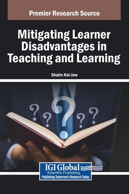 Mitigating Learner Disadvantages in Teaching and Learning - Hai-Jew, Shalin (Editor)