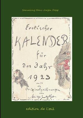 Mitja Leytho Erotischer Kalender 1923 - Dpp, Hans-J?rgen (Editor)