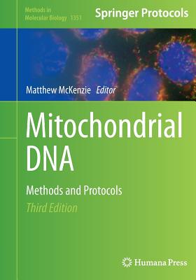 Mitochondrial DNA: Methods and Protocols - McKenzie, Matthew (Editor)