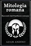 Mitologia romana: Racconti dal Pantheon romano