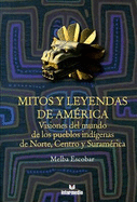 Mitos y Leyendas de America - Escobar, Melba, and Caballero, Paola