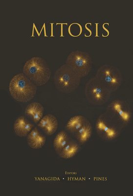 Mitosis - Pines, Jonathan (Editor), and Hyman, Anthony (Editor), and Yanagida, Mitsuhiro (Editor)