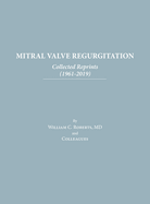 Mitral Valve Regurgitation: Collected Reprints: Collected Reprints