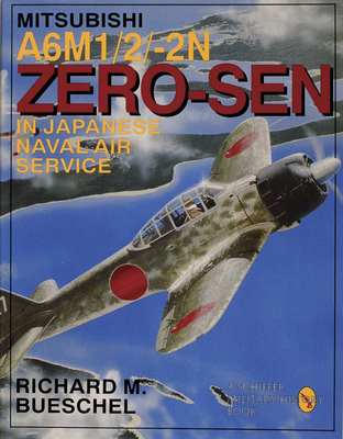 Mitsubishi A6m-1/2/2-N Zero-Sen of the Japanese Naval Air Service - Bueschel, Richard M
