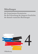 Mitteilungen Der Gemeinsamen Kommission Fr Die Erforschung Der Jngeren Geschichte Der Deutsch-Russischen Beziehungen. Band 4