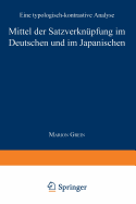 Mittel Der Satzverknupfung Im Deutschen Und Im Japanischen: Eine Typologisch-Kontrastive Analyse