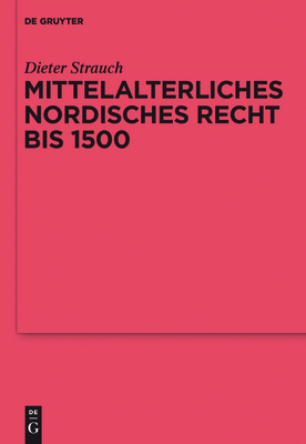 Mittelalterliches Nordisches Recht Bis 1500 - Strauch, Dieter, Dr.