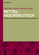 Mittelhochdeutsch: Beitrage Zur Uberlieferung, Sprache Und Literatur