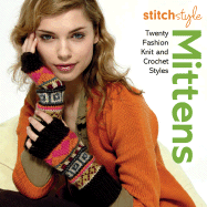 Mittens: Twenty Fashion Knit and Crochet Styles - Martingale & Company (Creator)