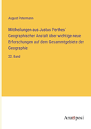 Mittheilungen aus Justus Perthes' Geographischer Anstalt ber wichtige neue Erforschungen auf dem Gesammtgebiete der Geographie: 22. Band