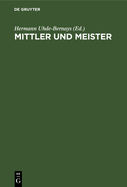 Mittler Und Meister: Aufs?tze Und Studien