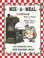 Mix-A-Meal Cookbook: Mixes & Recipes
