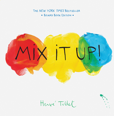 Mix It Up!: Board Book Edition - Tullet, Herve