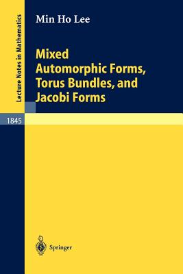 Mixed Automorphic Forms, Torus Bundles, and Jacobi Forms - Lee, Min Ho