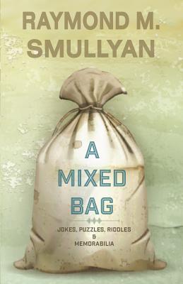 Mixed Bag: Jokes, Riddles, Puzzles and Memorabilia - Smullyan, Raymond